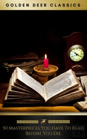 50 Masterpieces You Have To Read Before You Die Vol: 1 [Newly Updated] (Golden Deer Classics)