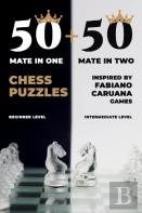 50 Mate In One + 50 Mate In Two Chess Puzzles