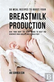 50 Meal Recipes To Boost Your Breastmilk Production