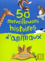 50 Merveilleuses Histoires D'Animaux