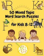 50 Mixed Topic Word Search Puzzles For Kids 8-12