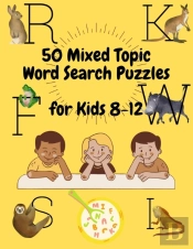 50 Mixed Topic Word Search Puzzles For Kids 8-12