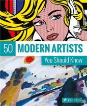 50 Modern Artists You Should Know /Anglais