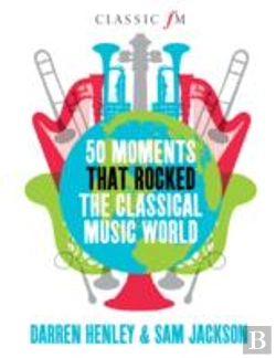 Bertrand.pt - 50 Moments That Rocked The Classical Music World