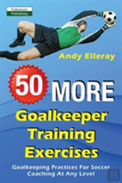 Bertrand.pt - 50 More Goalkeeper Training Exercises