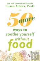 50 More Ways To Soothe Yourself Without Food