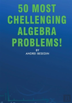 Bertrand.pt - 50 Most Chellenging Algebra Problems!