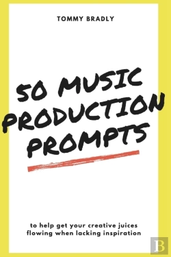 Bertrand.pt - 50 Music Production Prompts