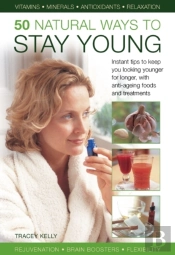 50 Natural Ways To Stay Young