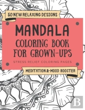 50 New Relaxing Designs Mandala Coloring Book For Grown-Ups Stress Relief Coloring Pages Meditation & Mood Booster