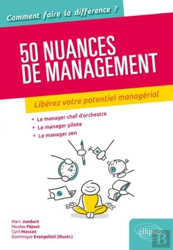 Bertrand.pt - 50 Nuances De Management ; Libérez Votre Potentiel Managérial ; Le Manager Chef D'Orchestre ; Le Manager Pilote ; Le Manager Zen