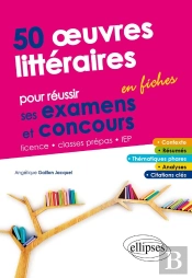 50 Oeuvres Littéraires En Fiches Pour Réussir Ses Examens Et Concours