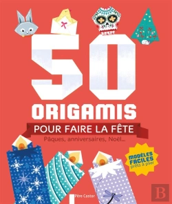 Bertrand.pt - 50 Origamis Pour Faire La Fete - Paques, Anniversaires, Noel...