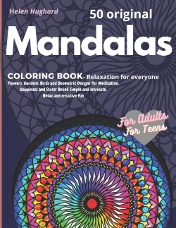 Bertrand.pt - 50 Original Mandalas Coloring Book - Relaxation For Everyone With Flowers, Gardens, Birds And Geometric Designs For Meditation, Happiness And Stress Relief. Simple And Intricate. Relax And Creative Fu