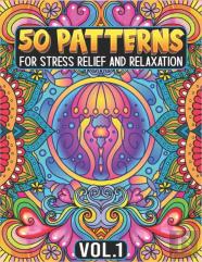 50 Patterns For Stress Relief And Relaxation Volume 1