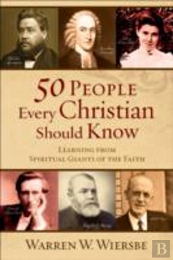Bertrand.pt - 50 People Every Christian Should Know Â€“ Learning From Spiritual Giants Of The Faith