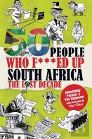 50 People Who F***Ed Up South Africa
