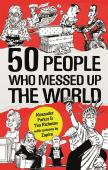 50 People Who Messed Up The World