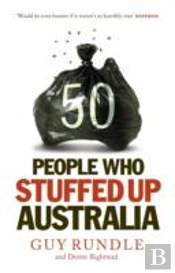 50 People Who Stuffed Up Australia