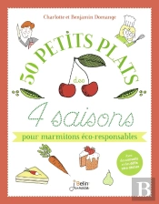 50 Petits Plats Des 4 Saisons Pour Marmitons Éco-Responsables