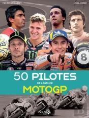 50 Pilotes De Légende : Motogp