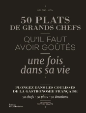 50 Plats De Grands Chefs Qu'Il Faut Avoir Goûtés Une Fois Dans Sa Vie