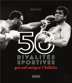 Bertrand.pt - 50 Plus Grandes Rivalites Du Sport (Les)
