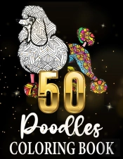 50 Poodles Coloring Books, Poodle Coloring Book For Adults Made With More Than 50 Mandala Style