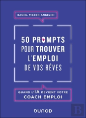 50 Prompts Pour Trouver L'Emploi De Vos Rêves : Quand L'Ia Devient Votre Coach Emploi