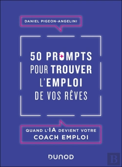 Bertrand.pt - 50 Prompts Pour Trouver L'Emploi De Vos Rêves : Quand L'Ia Devient Votre Coach Emploi