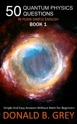 Bertrand.pt - 50 Quantum Physics Questions In Plain Si