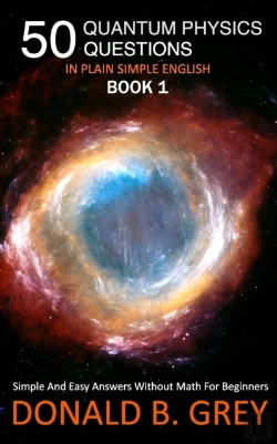Bertrand.pt - 50 Quantum Physics Questions In Plain Simple English Book 1