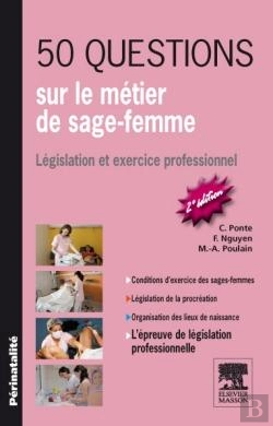Bertrand.pt - 50 Questions Sur Le Métier De Sage-Femme ; Les Réponses Pour Mieux Comprendre L'Activité Et La Responsabilité De La Sage-Femme (2e Édition)