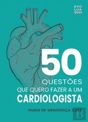 50 Questões que Quero Fazer a um Cardiologista