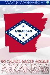 50 Quick Facts About Arkansas
