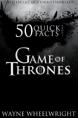 Bertrand.pt - 50 Quick Facts About Game Of Thrones
