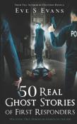 50 Real Ghost Stories Of First Responders