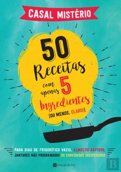 Bertrand.pt - 50 Receitas com Apenas 5 Ingredientes (ou menos, claro!)