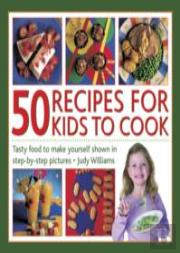 50 Recipes For Kids To Cook