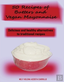 Bertrand.pt - 50 Recipes Of Butters And Vegan Mayonnaise
