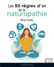 50 Regles D'Or De La Naturopathie