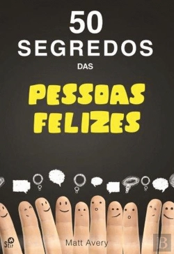Bertrand.pt - 50 Segredos das Pessoas Felizes