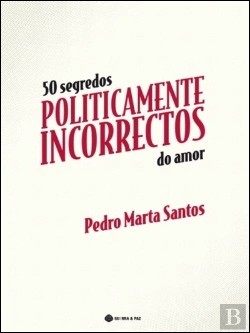 Bertrand.pt - 50 Segredos Politicamente Incorrectos do Amor
