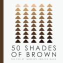 50 Shades Of Brown - The Toilet Thinkers Swatch Book