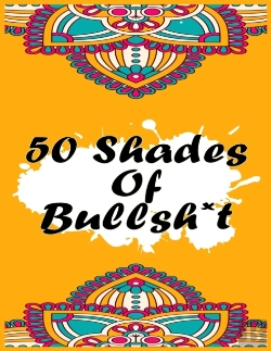 Bertrand.pt - 50 Shades Of Bullsh*T