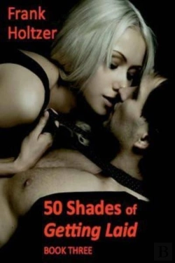 Bertrand.pt - 50 Shades Of Getting Laid (Book 3)