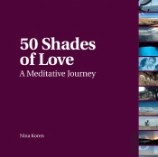 50 Shades Of Love: A Meditative Journey