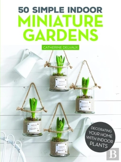 Bertrand.pt - 50 Simple Indoor Miniature Gardens