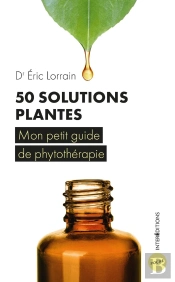 50 Solutions Plantes ; Mon Petit Guide De Phytothérapie