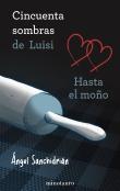 50 Sombras De Luisi. Hasta El Moño